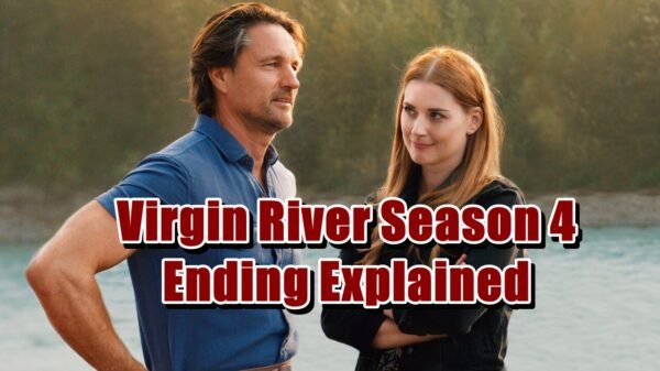 Virgin River Season 4 Ending Explained