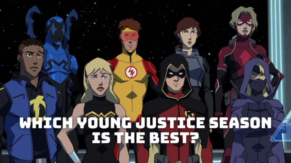 Which Young Justice Season is the Best? - The Definitive Ranking!