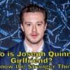 Who is Joseph Quinn’s Girlfriend? - Get to Know the Stranger Things Star!