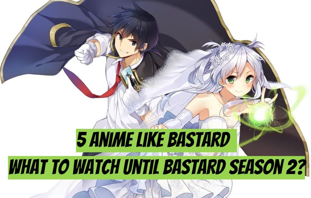 5 Anime like Bastard - What to Watch Until Bastard Season 2?