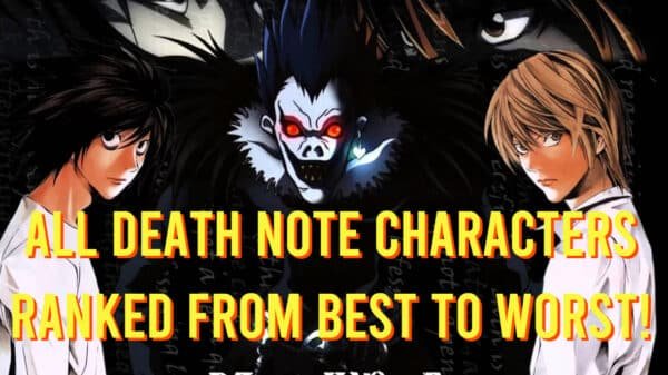 All Death Note Characters Ranked From Best to Worst!All Death Note Characters Ranked From Best to Worst!