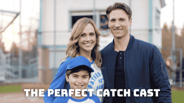 The Perfect Catch Cast - Ages, Partners, Characters