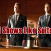 5 Shows Like Suits