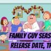 Family Guy Season 21 Release Date, Trailer