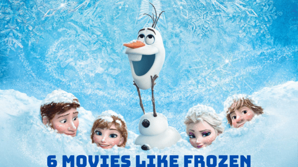 6 Movies Like Frozen – What to Watch Until Frozen 3?