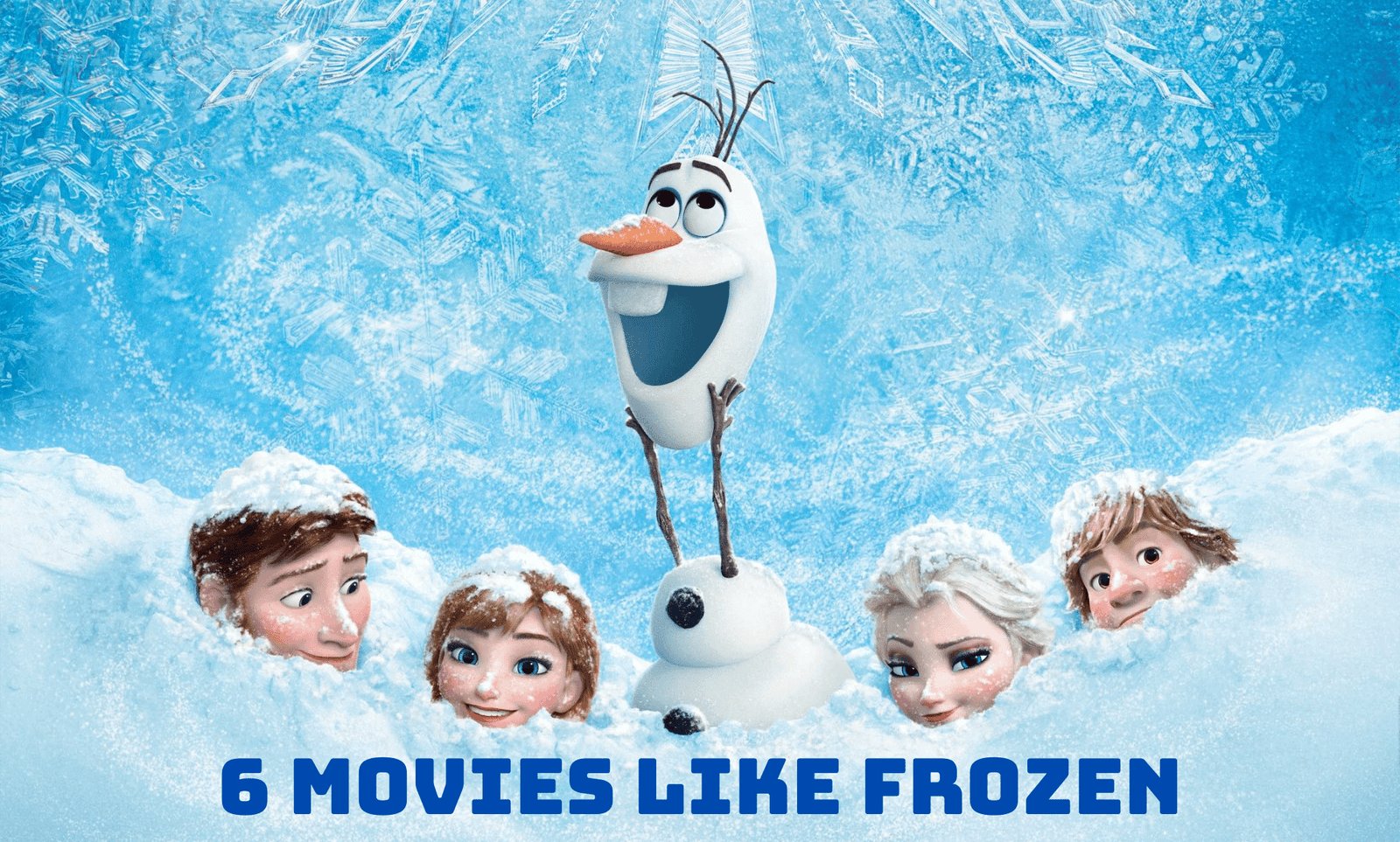 6 Movies Like Frozen – What to Watch Until Frozen 3?