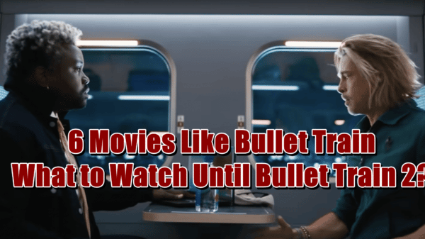 6 Movies Like Bullet Train