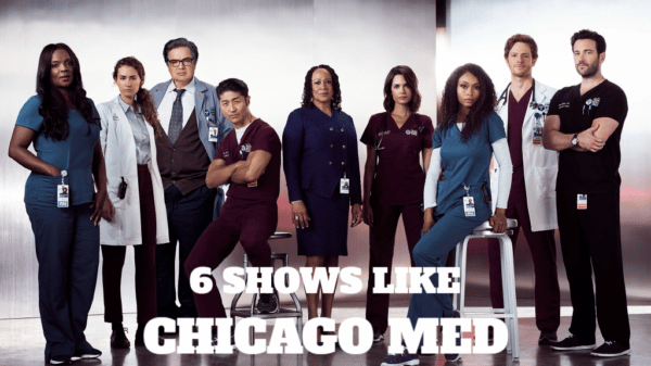 6 Shows Like Chicago Med