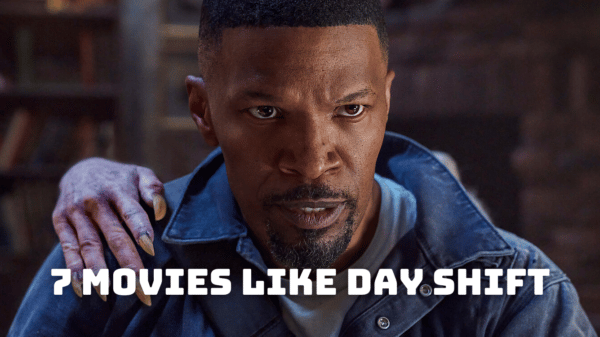 7 Movies Like Day Shift - What to Watch Until Day Shift 2?