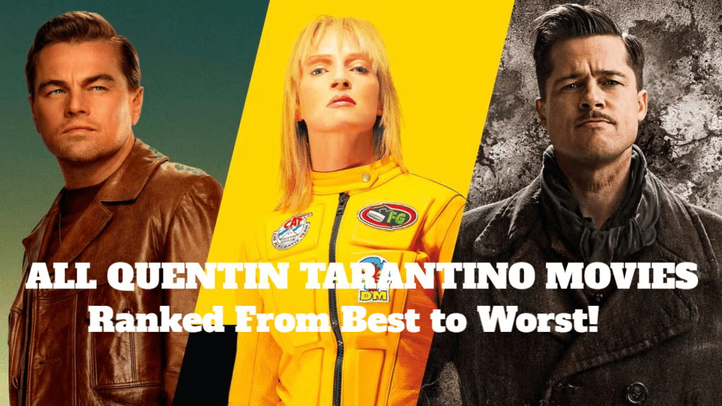 All Quentin Tarantino Movies Ranked From Best to Worst!
