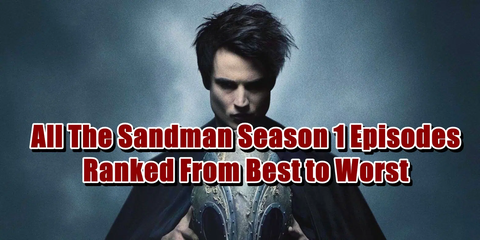 All The Sandman Season 1 Episodes Ranked From Best to Worst