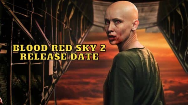 Blood Red Sky 2 Release Date, Trailer