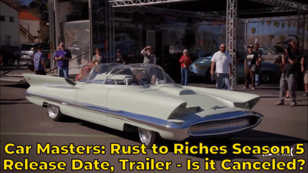 Car Masters: Rust to Riches Season 5 Release Date, Trailer - Is it Canceled?