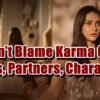 Don’t Blame Karma Cast - Ages, Partners, Characters