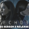 Echoes Season 2 Release Date, Trailer