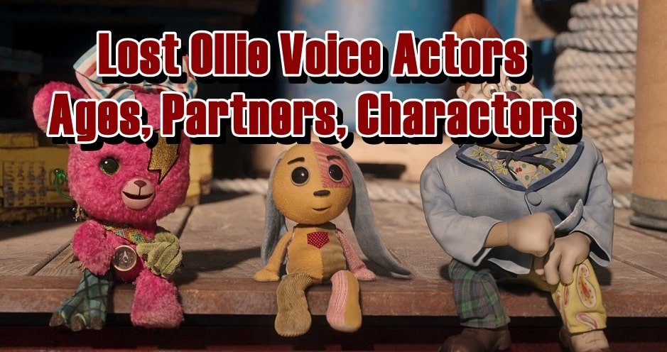Lost Ollie Voice Actors - Ages, Partners, Characters
