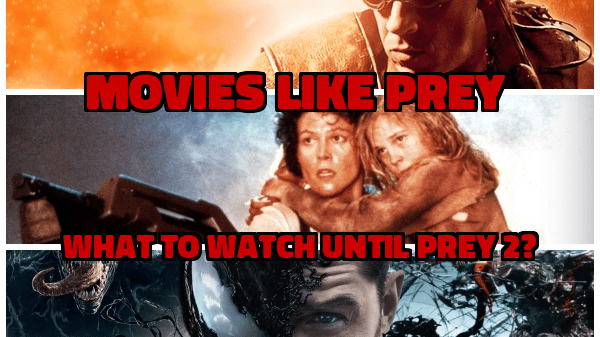 Movies Like Prey – What to Watch Until Prey 2