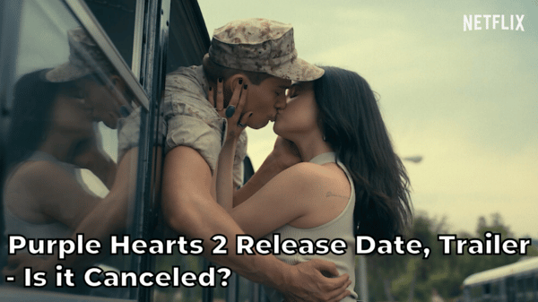 Purple Hearts 2 Release Date, Trailer - Is it Canceled?