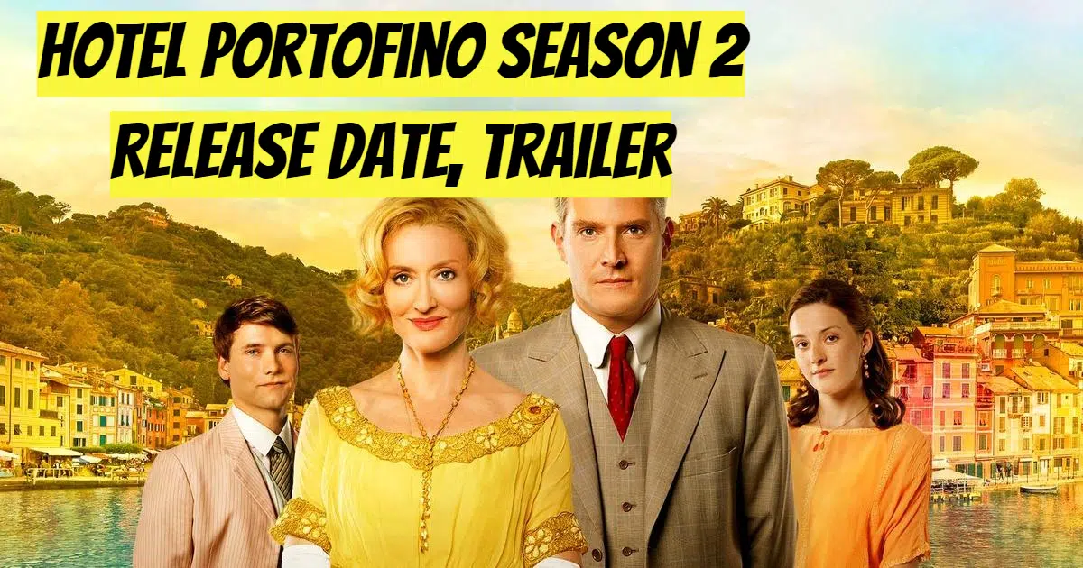 Hotel Portofino Season 2 Release Date, Trailer