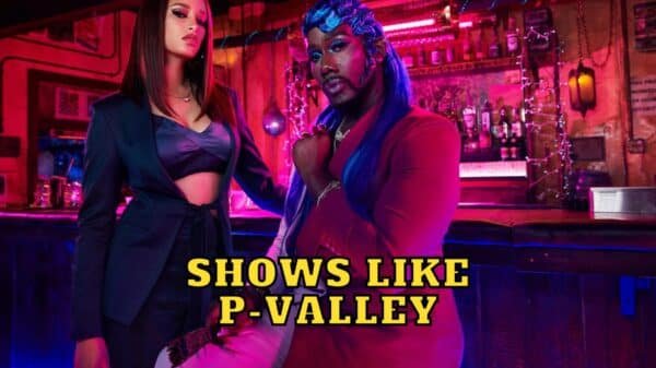 Shows Like P-Valley - What to Watch Before P-Valley Season 3?
