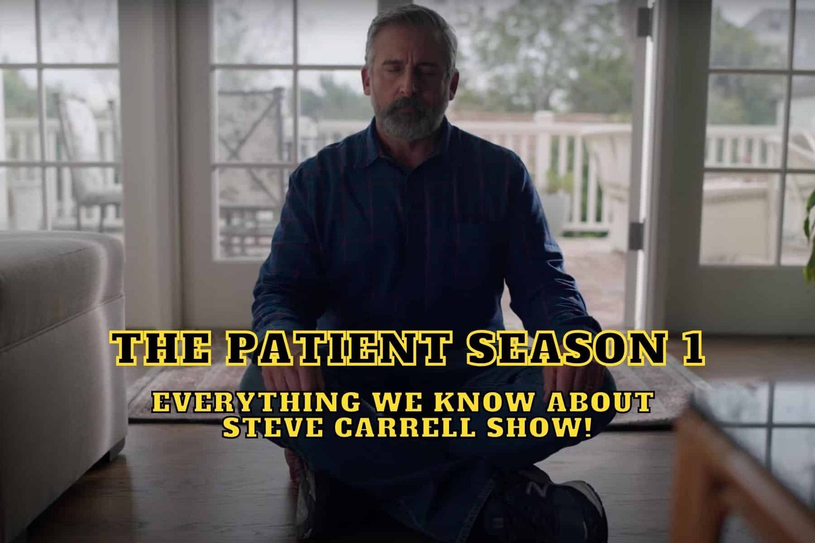 The Patient Season 1 - Everything We Know About Steve Carrell Show!