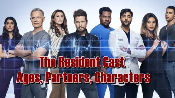 The Resident Cast - Ages, Partners, Characters