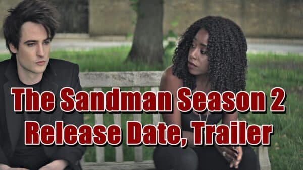 The Sandman Season 2 Release Date, Trailer