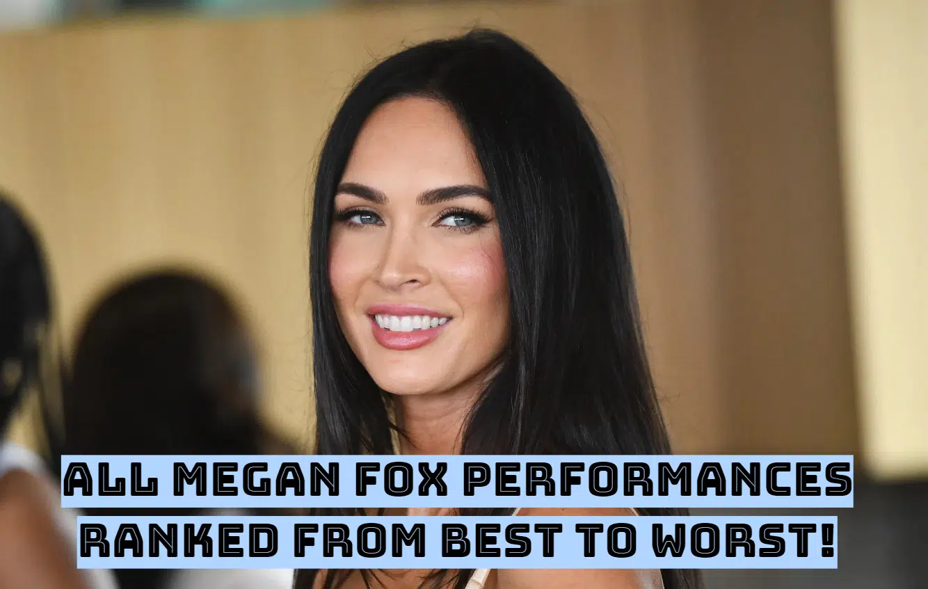 All Megan Fox Performances Ranked From Best to Worst!