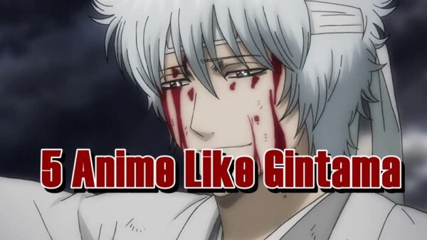 5 Anime Like Gintama