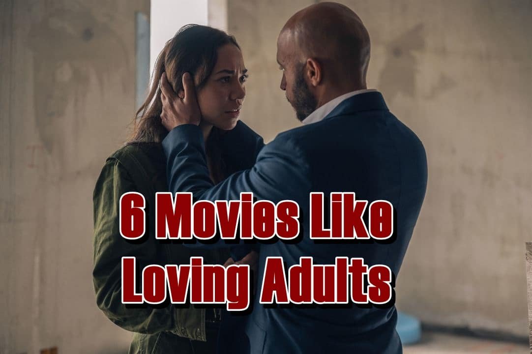 6 Movies Like Loving Adults