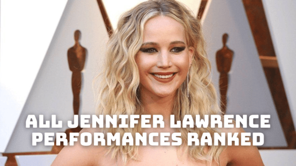 All Jennifer Lawrence Performances Ranked From Best to Worst!