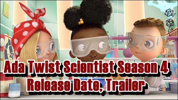 Ada Twist Scientist Season 4 Release Date, Trailer
