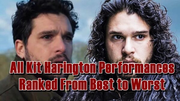 All Kit Harington Performances Ranked From Best to Worst