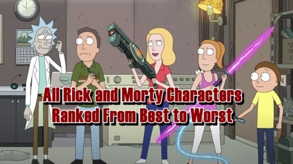 All Rick and Morty Characters Ranked From Best to Worst
