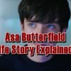 Asa Butterfield Life Story Explained