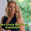 Blake Lively Life Story Explained!