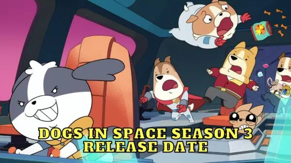 Dogs in Space Season 3 Release Date, Trailer