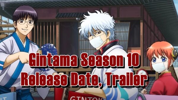 Gintama Season 10 Release Date, Trailer