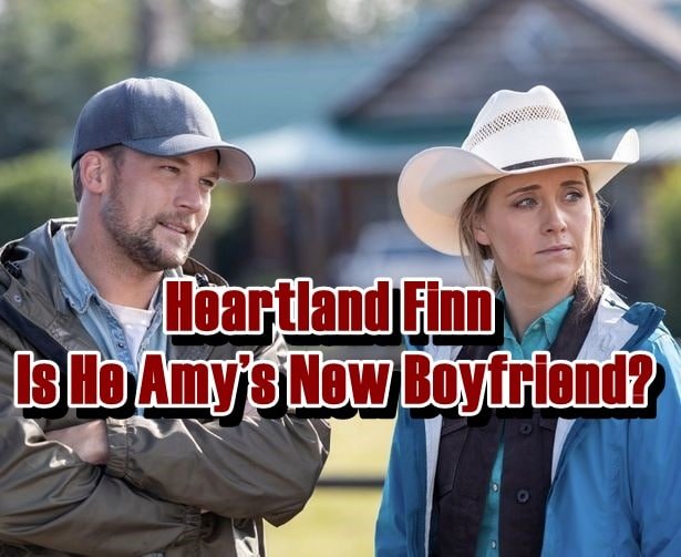 Heartland Finn - Is He Amy’s New Boyfriend in Heartland