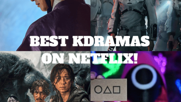 Here is Your Guide to Best KDramas on Netflix!