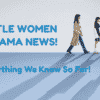 Little Women KDrama News!