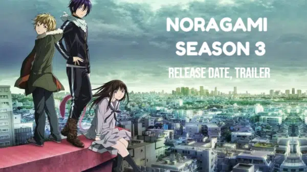 Noragami Season 3 Release Date, Trailer