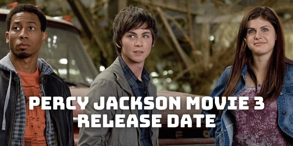 Percy Jackson Movie 3 Release Date, Trailer