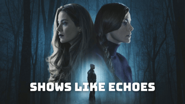 6 Shows Like Echoes