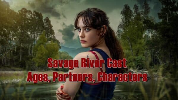 Savage River Cast - Ages, Partners, Characters