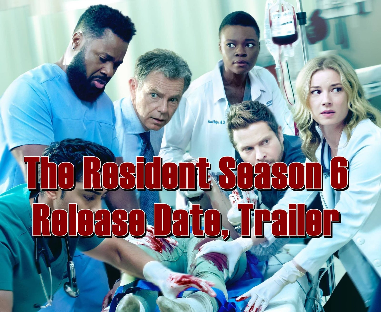 The Resident Season 6 Release Date, Trailer