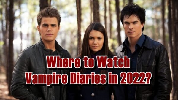 Where to Watch Vampire Diaries in 2022