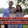 Who is Baye McPherson - Get to Know Heartland Katie