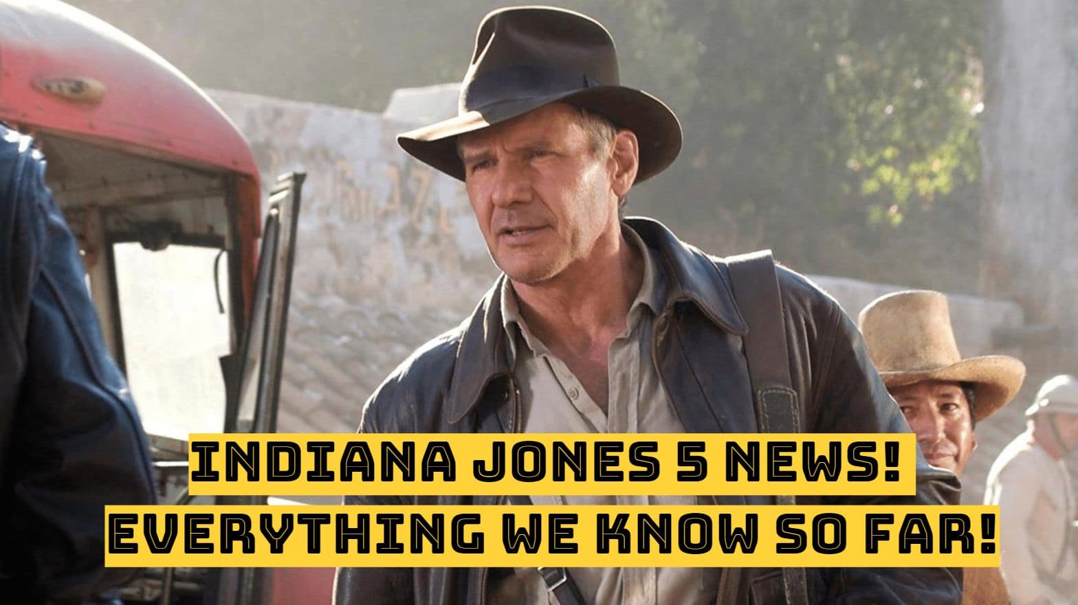 Indiana Jones 5 News! - Everything We Know So Far!