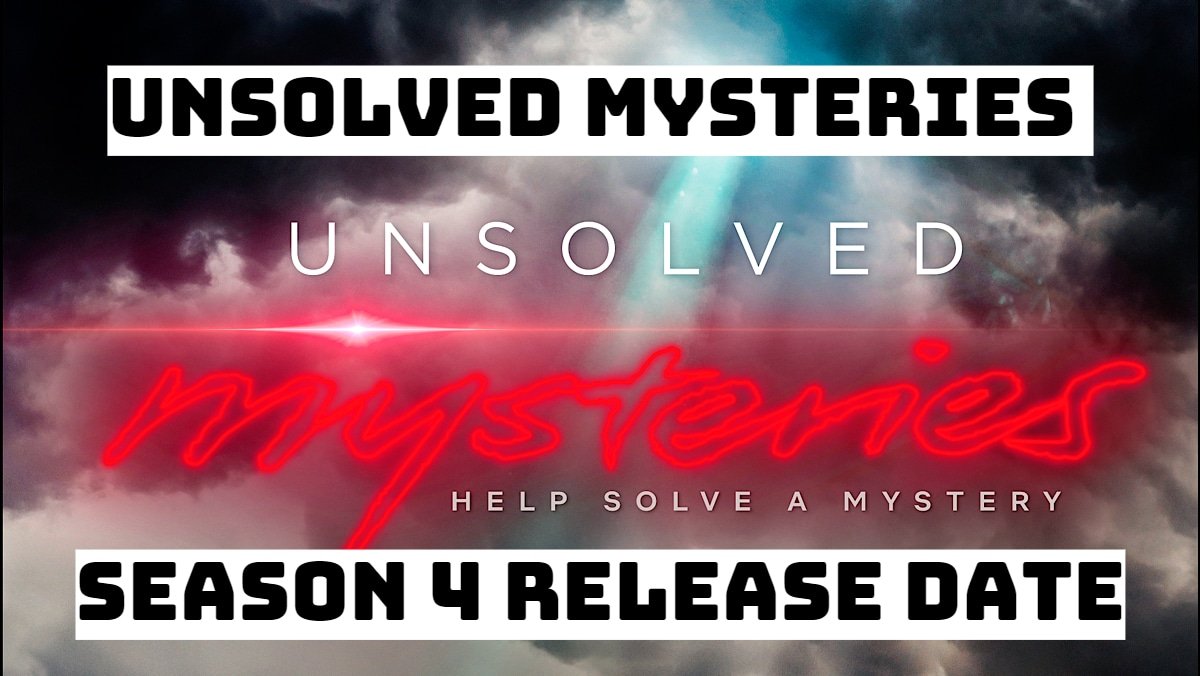 Unsolved Mysteries Season 4 Release Date, Trailer - Is it Canceled?